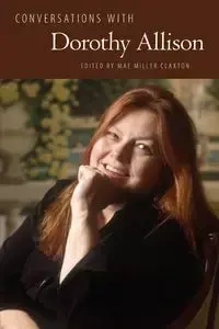 Conversations with Dorothy Allison - Claxton Mae Miller