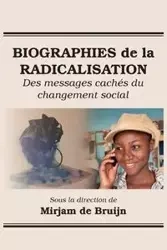Biographies de la Radicalisation - de Bruijn Mirjam