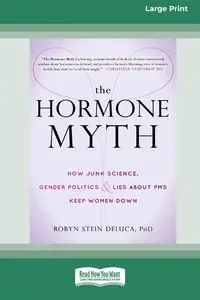 The Hormone Myth - Robyn DeLuca