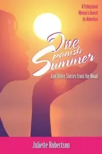 One Spanish Summer - Juliette Robertson