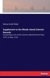 Supplement to the Rhode Island Colonial Records - Sidney Rider Smith