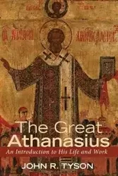 The Great Athanasius - Tyson John R.