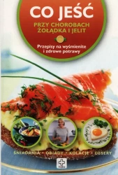 Co jeść przy chorobach żołądka i jelit - Wiesława Rusin
