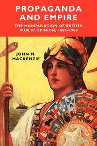 Propaganda and Empire - MacKenzie John M.