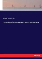 Taschenbuch für Freunde des Scherzes und der Satire - Daniel Falk Johann