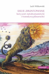 Eseje zbuntowane - Lech Witkowski