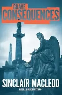 Grave Consequences - Macleod Sinclair