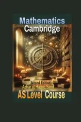 Cambridge Mathematics AS Level Course - Sario Azhar ul Haque