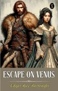 Escape On Venus - Edgar Burroughs Rice