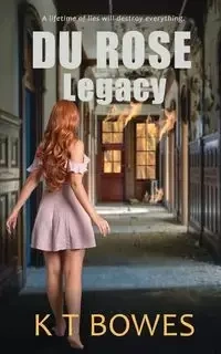 Du Rose Legacy - Bowes K T