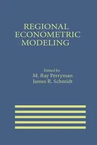 Regional Econometric Modeling - Perryman M. Ray