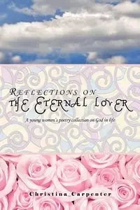 Reflections on the Eternal lover - Christina Carpenter