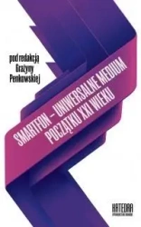 Smartfon - uniwersalne medium początku XXI wieku - praca zbiorowa
