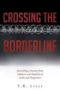 Crossing the Borderline - Lilly T. R.