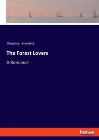 The Forest Lovers - Maurice Hewlett