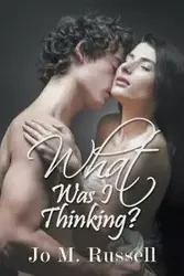 What Was I Thinking? - M. Russell Jo