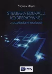 Strategia edukacji kooperatywnej z przykładami.. - Zbigniew Meger