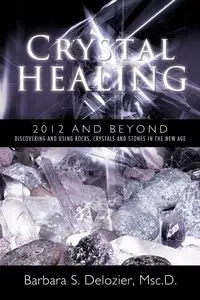 Crystal Healing - Barbara DeLozier