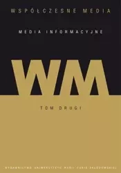 Współczesne media T.2 Media informacyjne - praca zbiorowa