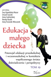 Edukacja małego dziecka T.19 Potencjał edukacji.. - praca zbiorowa