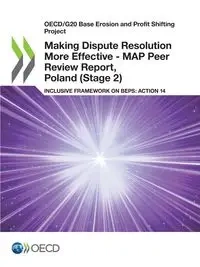 Making Dispute Resolution More Effective - MAP Peer Review Report, Poland (Stage 2) - OECD