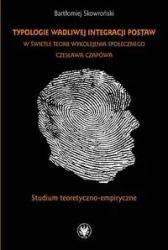 Typologie wadliwej integracji postaw w świetle teorii wykolejenia społecznego Czesława Czapówa - Bartłomiej Skowroński