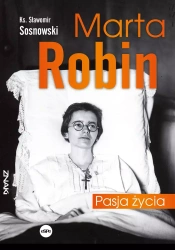 Marta Robin. Pasja życia - Sławomir Sosnowski
