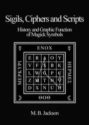 Sigils, Ciphers and Scripts - Jackson Mark B.