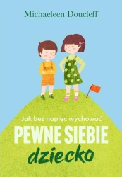 eBook Jak bez napięć wychować pewne siebie dziecko - Michaeleen Doucleff mobi epub