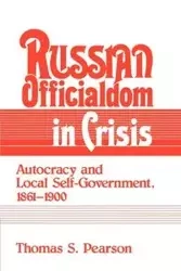 Russian Officialdom in Crisis - Pearson Thomas S.