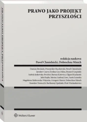 Prawo jako projekt przyszłości - opracowanie zbiorowe