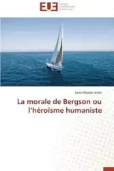 La morale de bergson ou l héroïsme humaniste - JEMEL-S