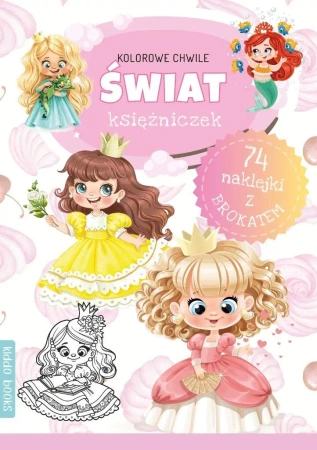 Kolorowe chwile. Świat księżniczek - praca zbiorowa
