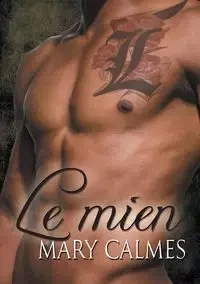 Le mien - Mary Calmes