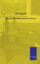 Aus dem Schullehrerleben im Westen - Otto Ruppius