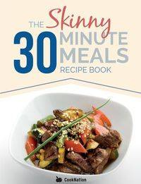 The Skinny 30 Minute Meals Recipe Book - CookNation