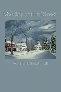 My Side of the Street - Martha Deborah Hall