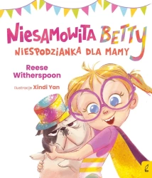 Niesamowita Betty. Niespodzianka dla mamy - Witherspoon Reese