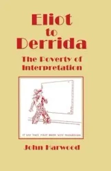 Eliot to Derrida - John Harwood