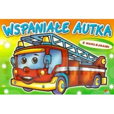 Wspaniałe Autka z naklejkami 525 - Praca zbiorowa