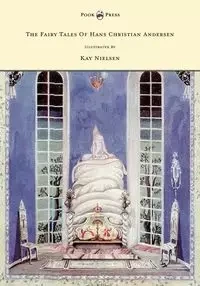 The Fairy Tales of Hans Christian Andersen - Illustrated by Kay Nielsen - Hans Christian Andersen