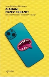 Zjadani przez ekrany! - Jean-Baptiste Bienvenu