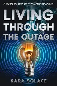 Living Through the Outage - Kara Solace