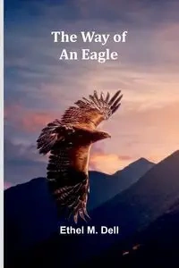The Way Of An Eagle - M. Dell Ethel