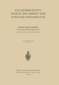 Ein Querschnitt Durch Die Arbeit Der Tubinger Nervenklinik - Kretschmer Ernst