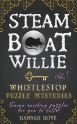 Steamboat Willie Whistlestop Puzzle Mysteries, Vol. 1 - Hannah Dove