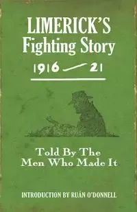 Limerick's Fighting Story 1916-21 - O'Donnell Ruan