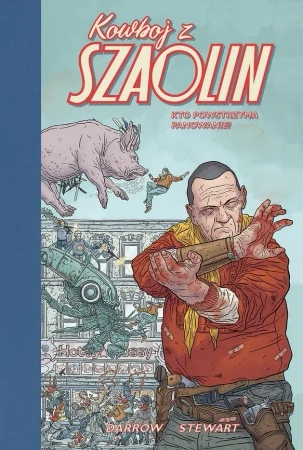 Kowboj z Szaolin - 3 - Kto powstrzyma panowanie? - Geof Darrow