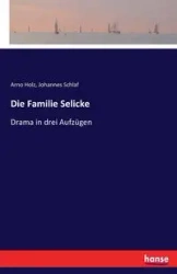 Die Familie Selicke - Holz Arno