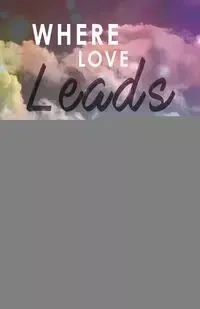 Where Love Leads - McKenzie Erin